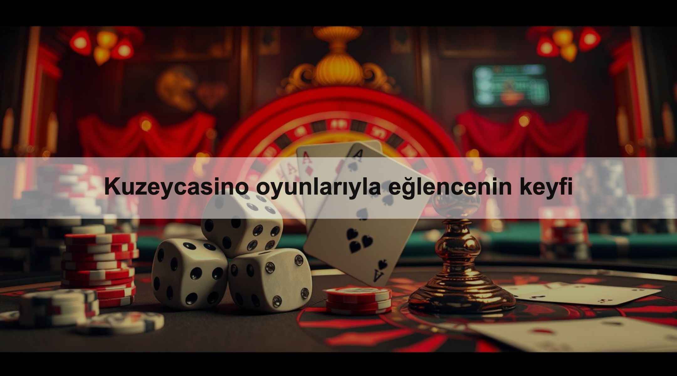 Kuzeycasino oyunlarıyla eğlencenin keyfi 1 Kuzeycasino oyunlarıyla eğlencenin keyfi